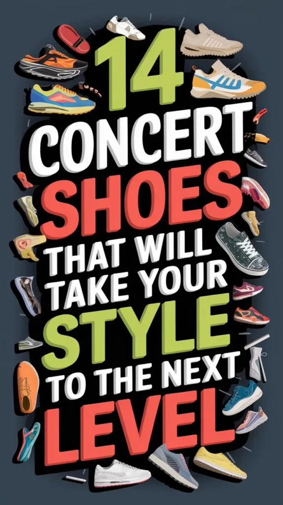 14 Best Shoes to Wear to a Concert: Step into the Music