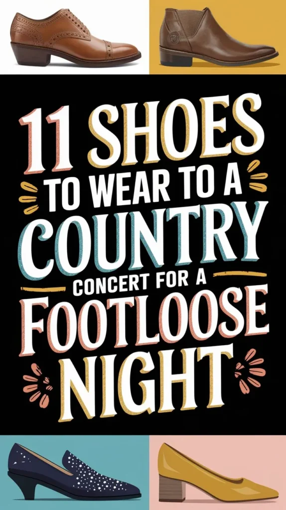 11 Best Shoes to Wear to a Country Concert: Stomp the Competition