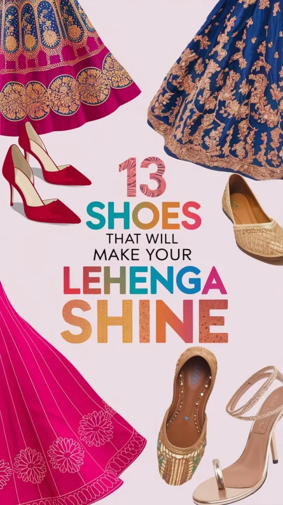 13 Beautiful Shoes to Wear Under a Lehenga: Beneath the Beauty