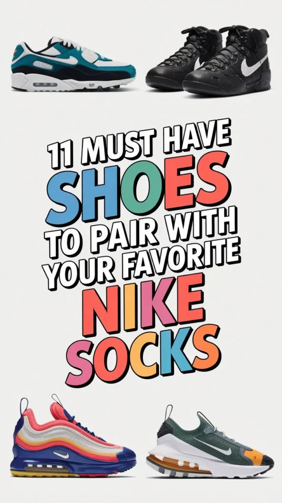 11 Best Shoes to Pair with Nike Socks: The Ultimate Match