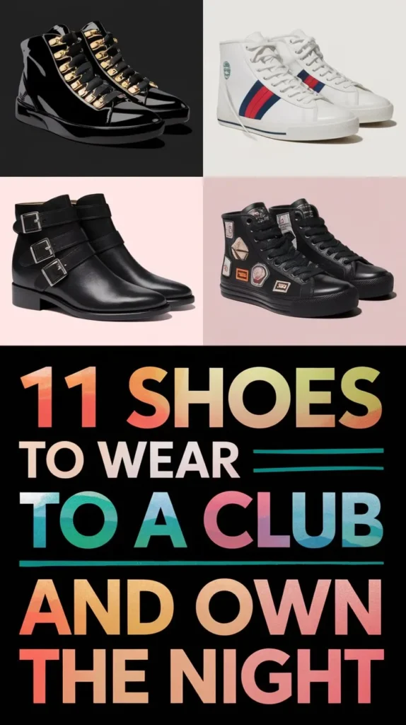 11 Best Shoes to Wear to a Club or Nightclub: Clubbing Essentials