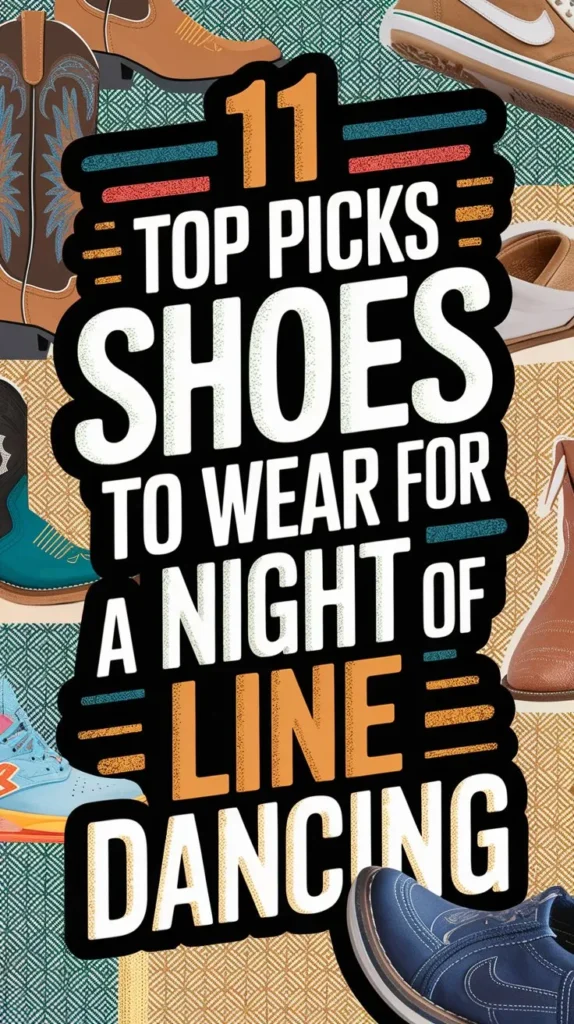 11 Shoes to Wear for a Night of Line Dancing: A Comprehensive Guide