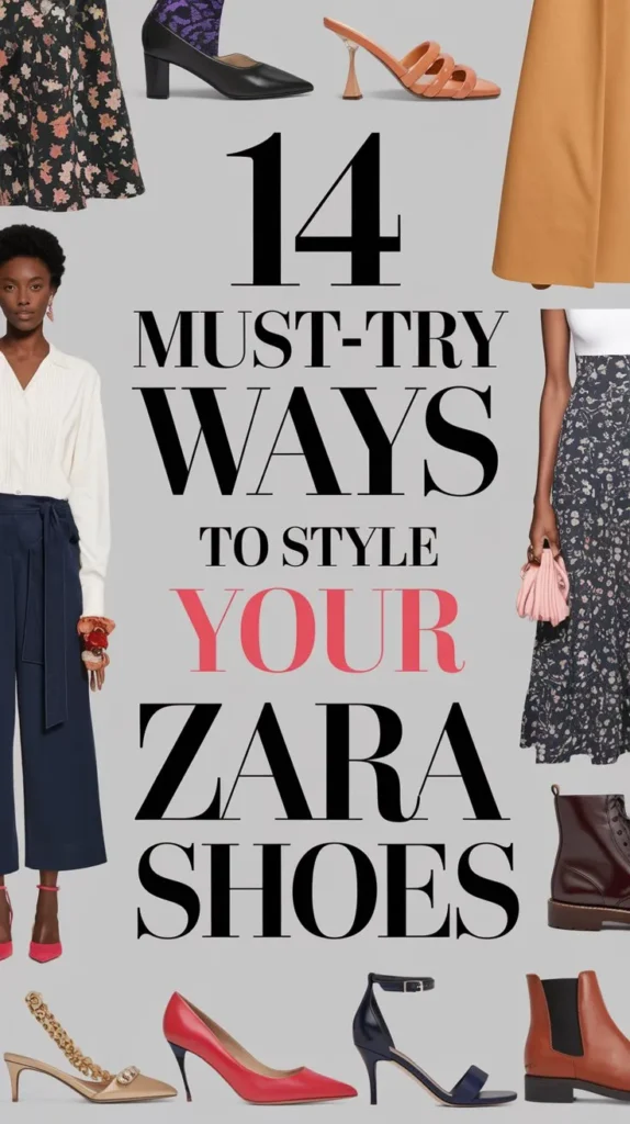 14 Stylish Ways to Wear Your Favorite Zara Shoes: A Comprehensive Guide