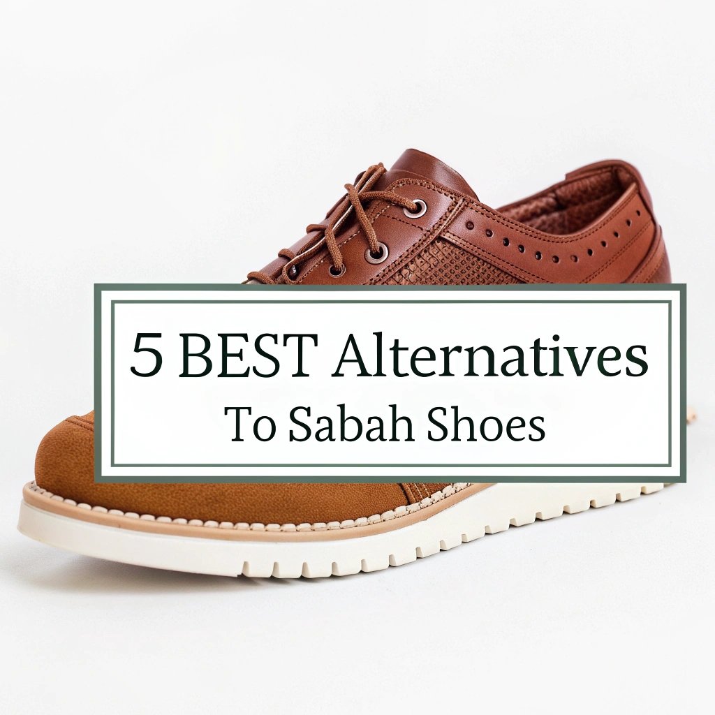 5 Best Alternatives to Sabah Shoes Sabah