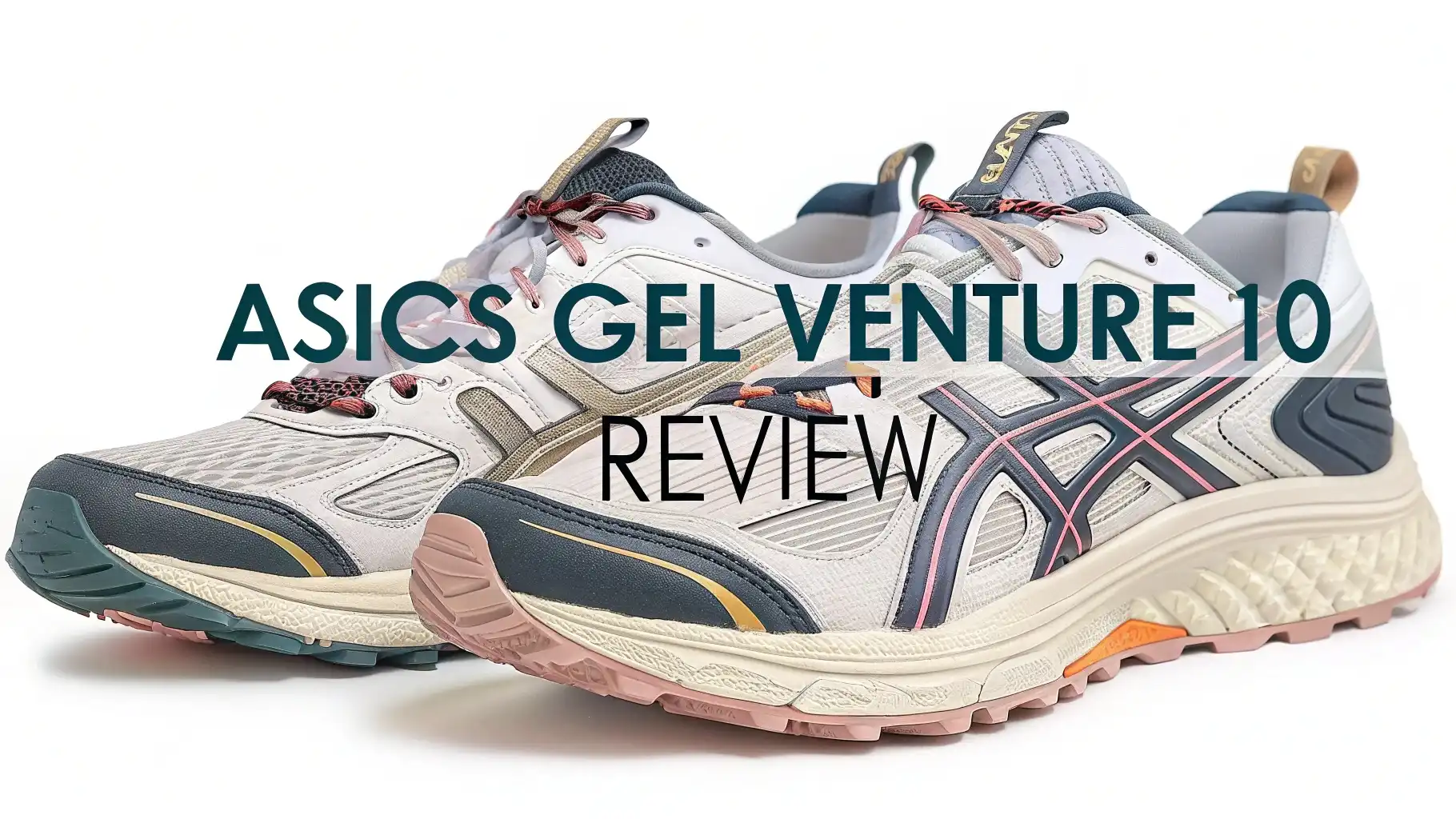 ASICS Gel Venture 10 Review: The Ultimate Trail Running Shoe
