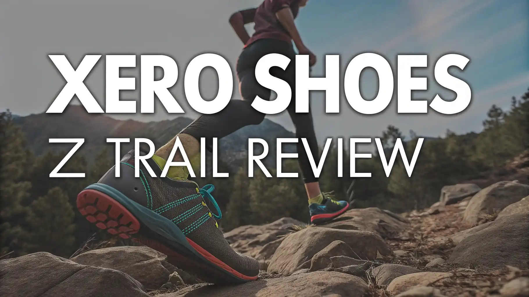 Xero Shoes Z Trail Review: The Ultimate Minimalist Adventure Sandal