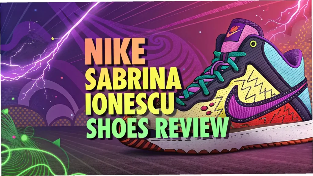 Nike Sabrina Ionescu Shoes Review: Performance, Comfort, and Style Analysis