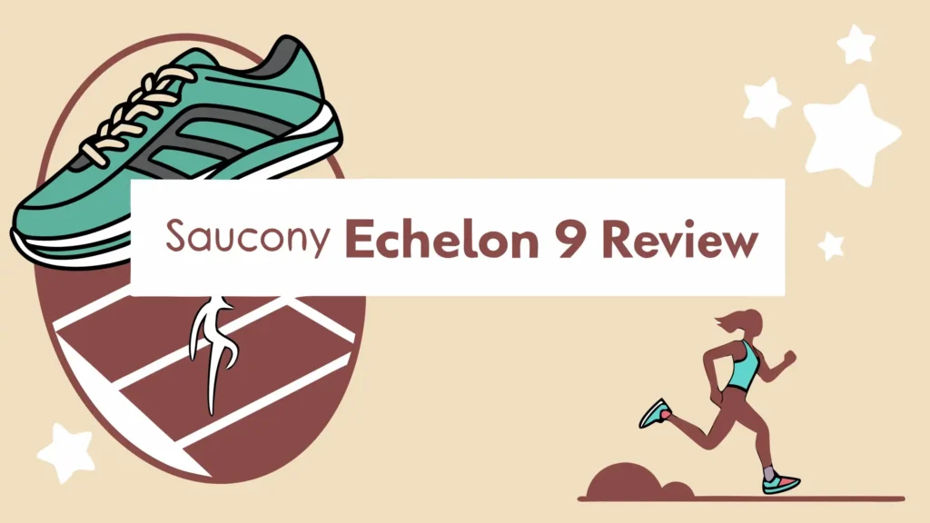 Saucony Echelon 9 Review: Is This Stable, Cushioned Shoe?