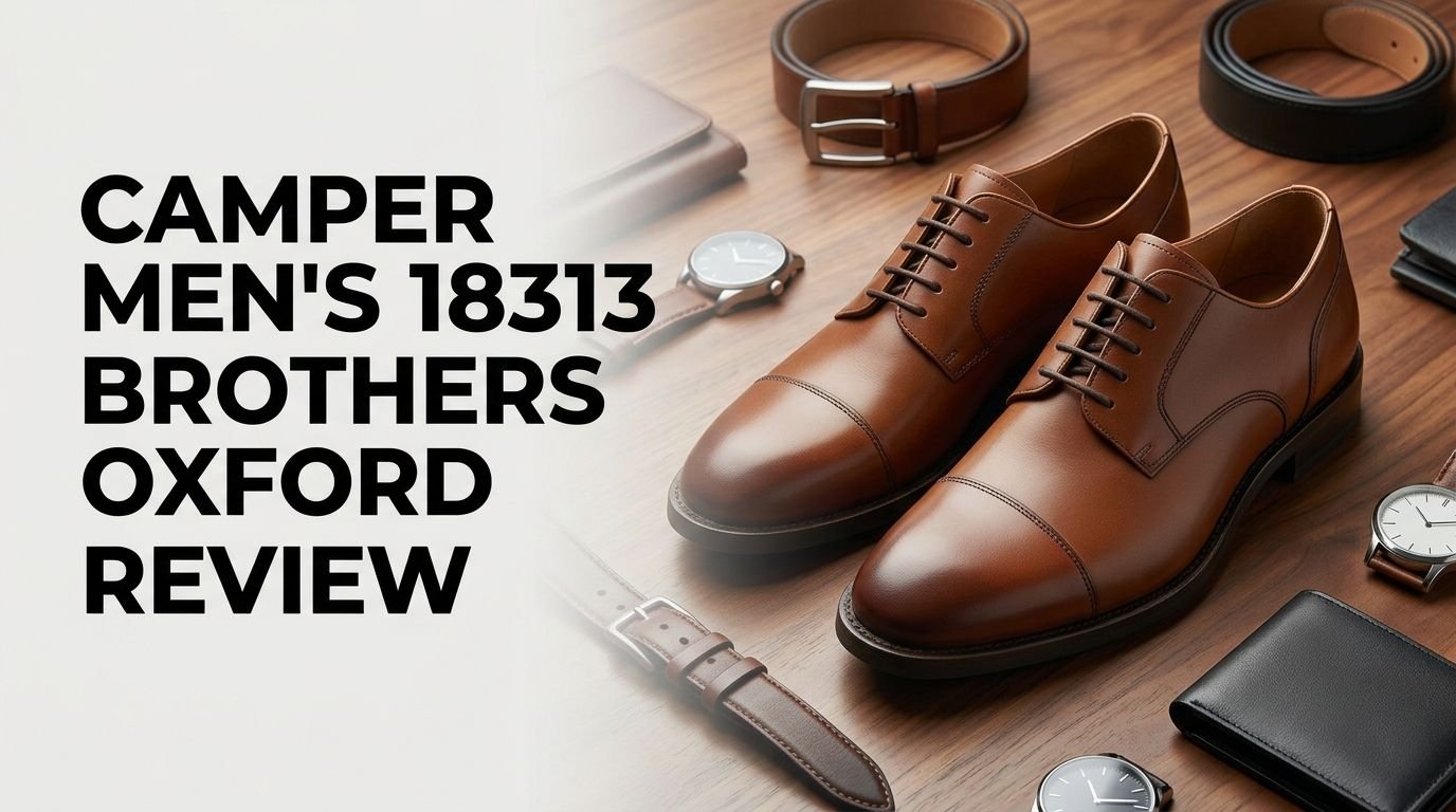 Camper Men’s 18313 Brothers Oxford Review 2026: Is It Worth It?