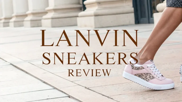 Lanvin Sneakers Review 2026: Are These Worth Your Money?