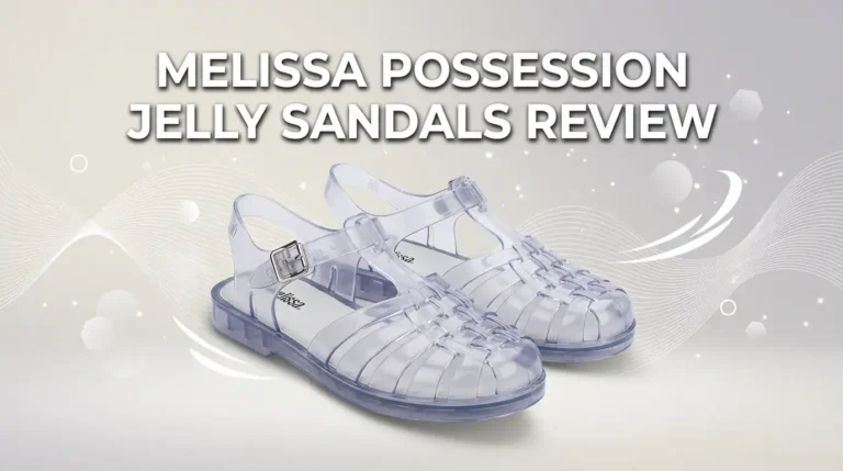 Melissa Possession Jelly Sandals Review: Worth Hyping?