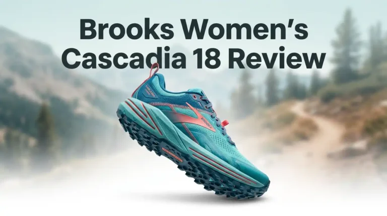 Brooks Women’s Cascadia 18 Review: Worth Buying?