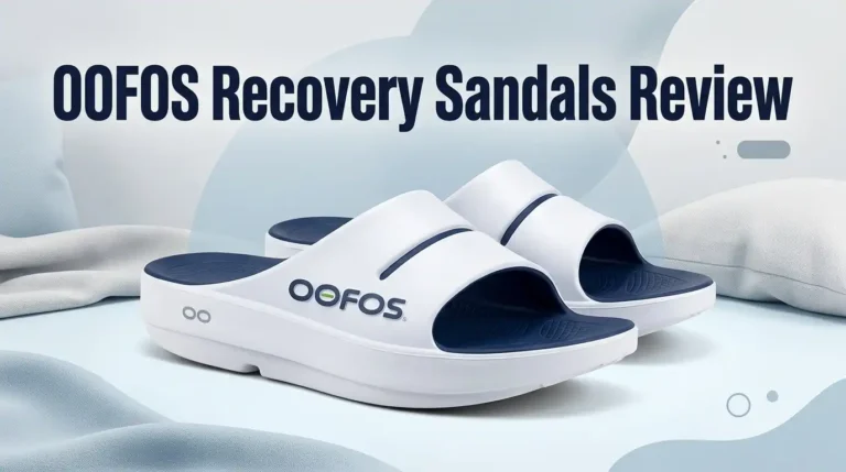 OOFOS Recovery Sandals Review 2026: Worth It?
