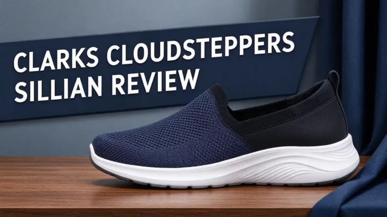 Clarks Cloudsteppers Sillian Review 2026: Top Tier or Trash?